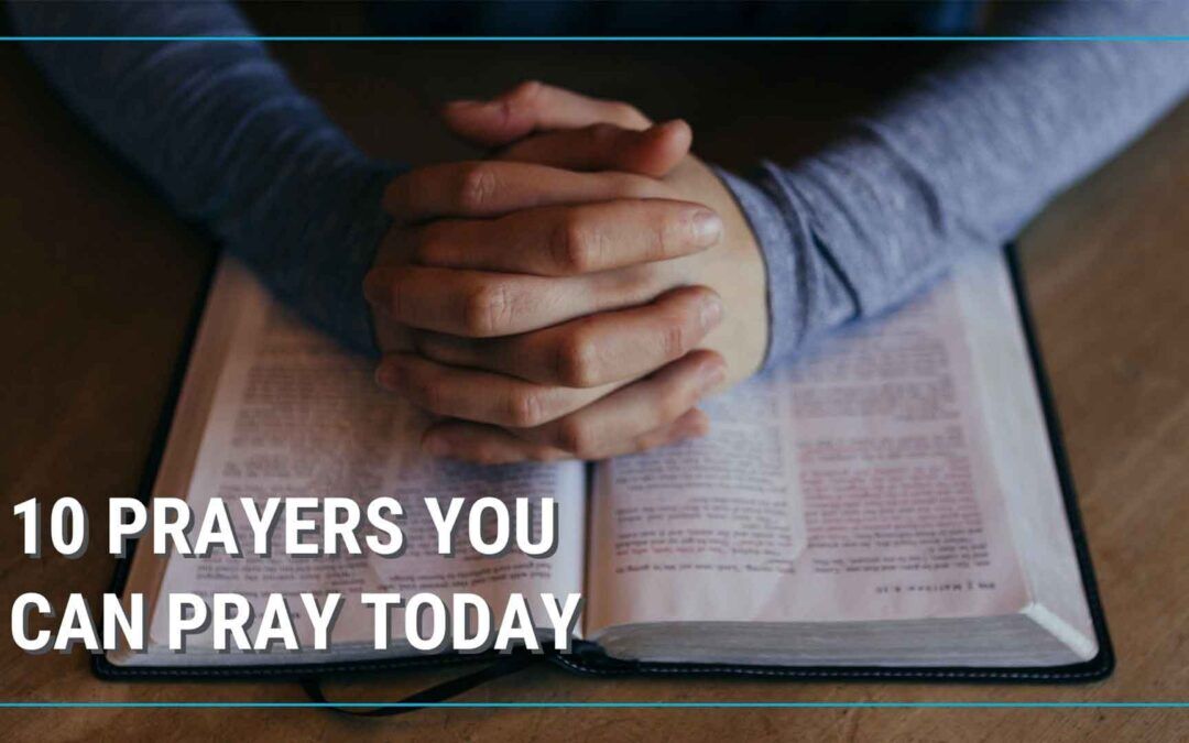 10 prayers you can pray today