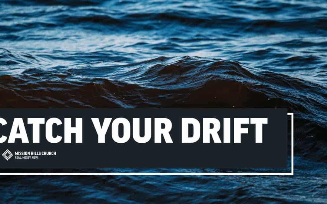 catch your drift